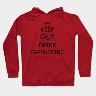 Keep Calm And Drink Cappuccino Hoodie
